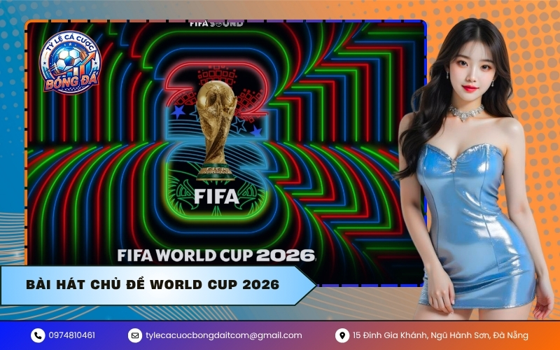 Bài Hát Chủ Đề World Cup 2026