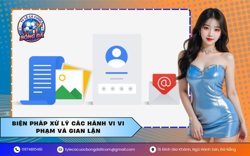 Biện pháp xử lý các hành vi vi phạm và gian lận