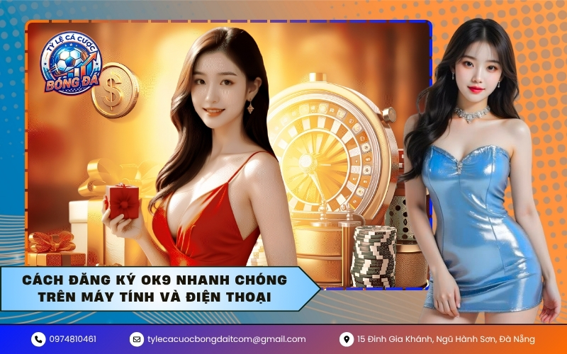 Cách đăng ký OK9 nhanh chóng trên máy tính và điện thoại