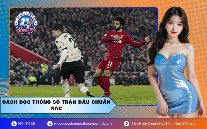 Cách đọc thông số trận đấu chuẩn xác