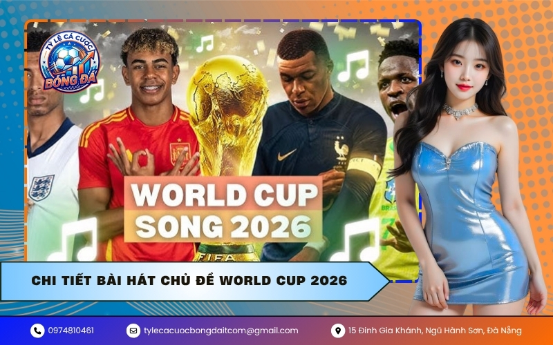 Chi tiết bài hát chủ đề World Cup 2026