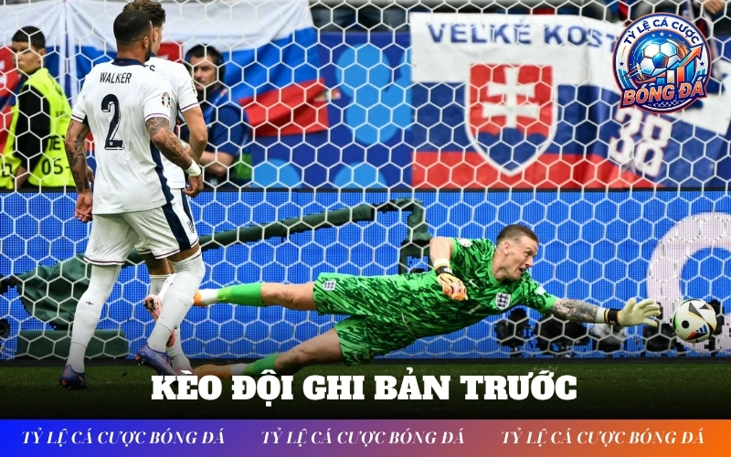 Kèo Đội Ghi Bàn Trước