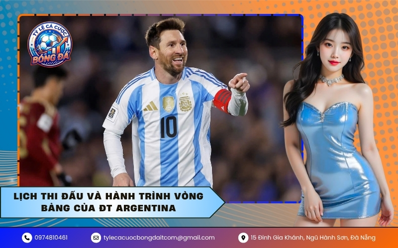 Lịch thi đấu và hành trình vòng bảng của ĐT Argentina