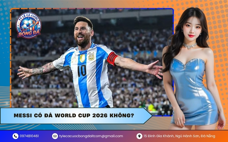 Messi Có Đá World Cup 2026 Không?