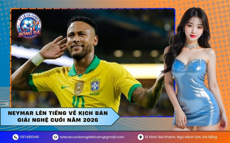 Neymar lên tiếng về kịch bản giải nghệ cuối năm 2026