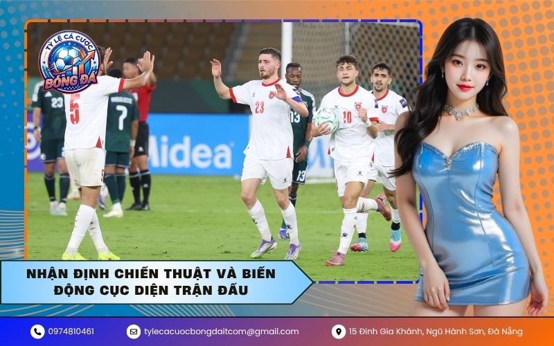 Nhận định chiến thuật và biến động cục diện trận đấu
