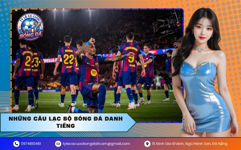 Những câu lạc bộ bóng đá danh tiếng