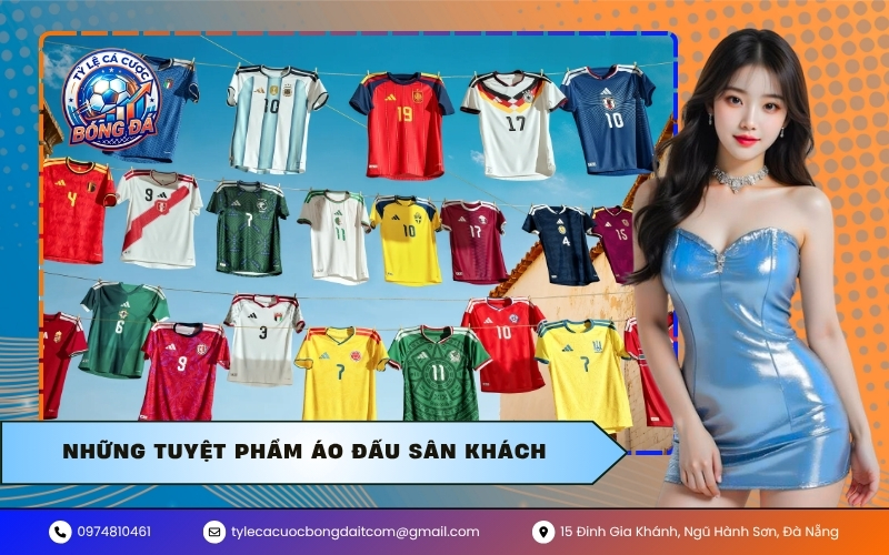Những tuyệt phẩm áo đấu sân khách