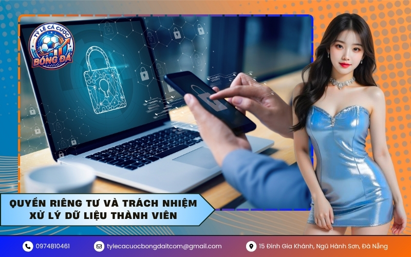 Quyền riêng tư và trách nhiệm xử lý dữ liệu thành viên