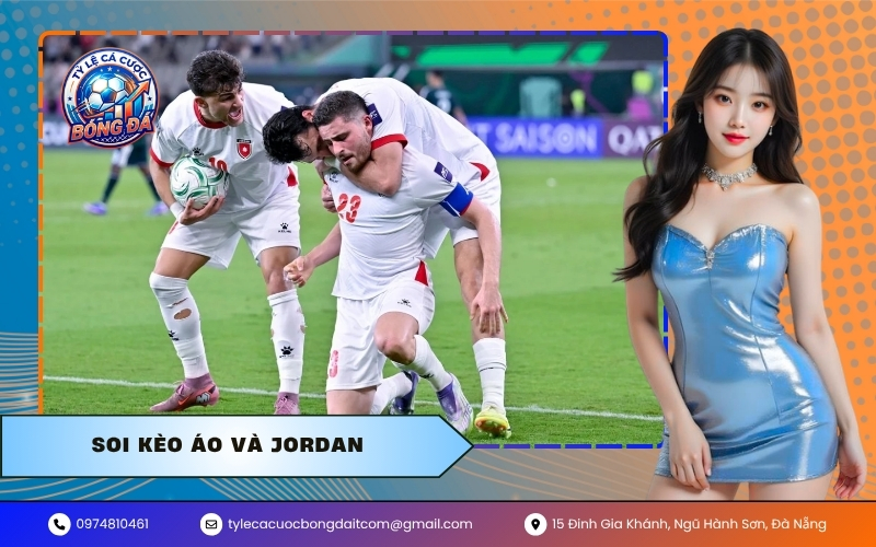 Soi Kèo Áo Và Jordan