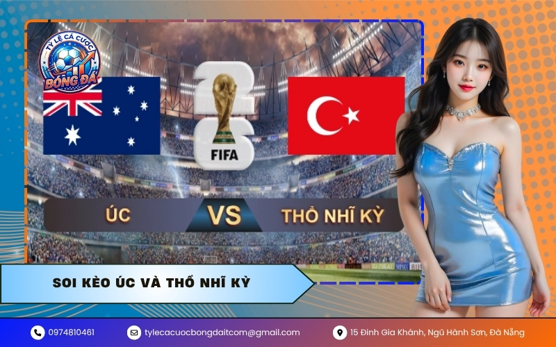 Soi Kèo Úc Và Thổ Nhĩ Kỳ