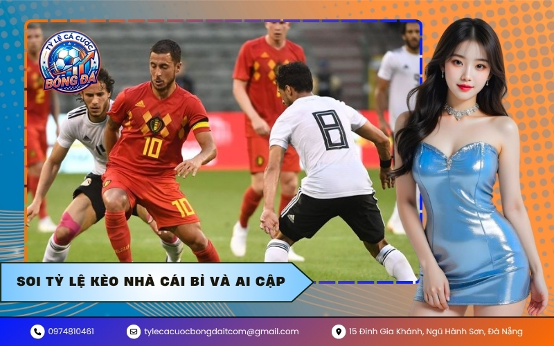 Soi tỷ lệ kèo nhà cái Bỉ Và Ai Cập