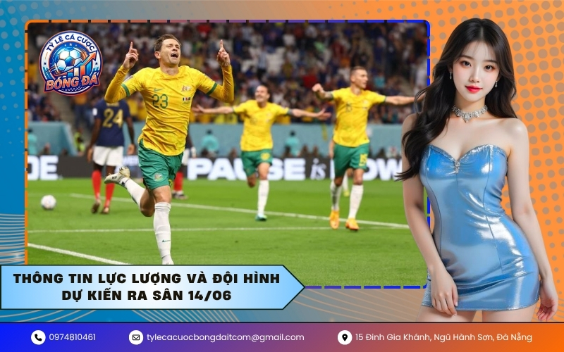 Thông tin lực lượng và đội hình dự kiến ra sân 14/06
