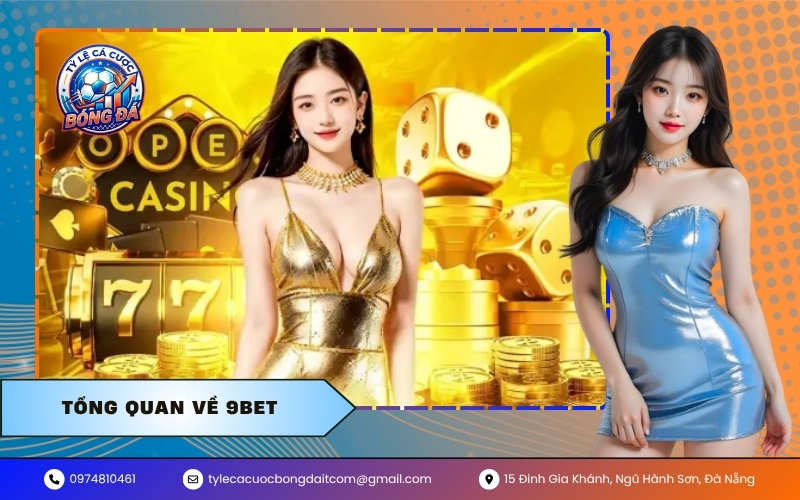 Tổng quan về 9Bet